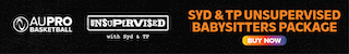 "AU Pro Basketball. Unsupervised with Syd & TP. Syd & TP Unsupervised Babysitters Package. Buy Now"